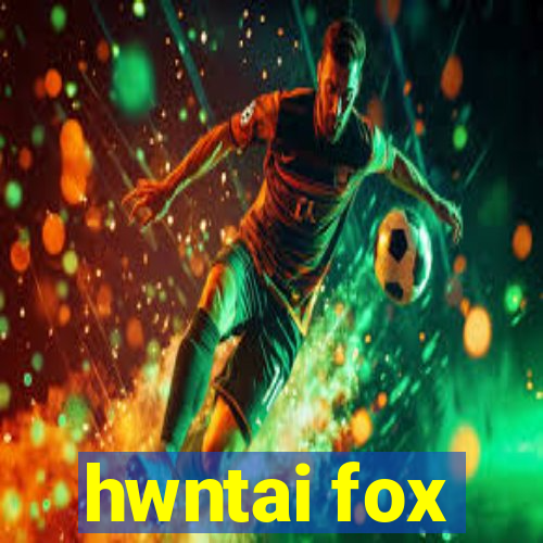 hwntai fox